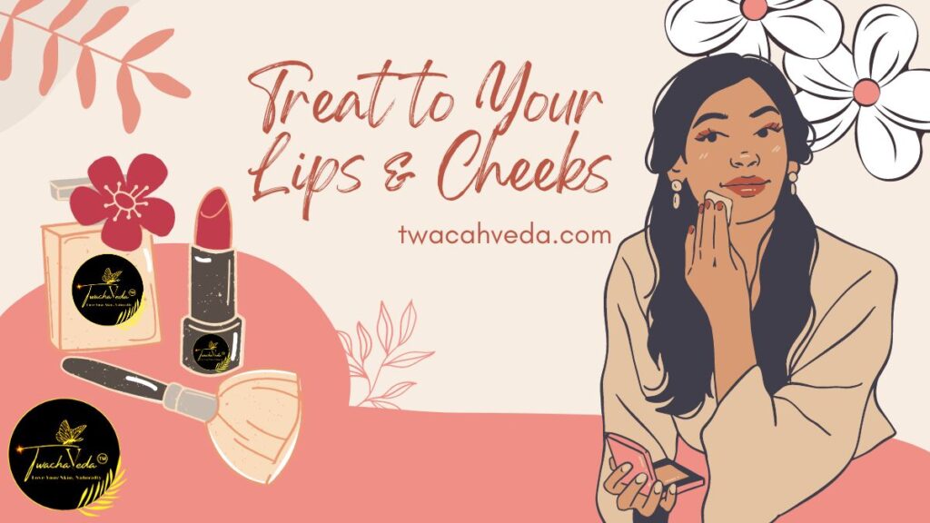 twacahveda perfect makeup look - lip and cheek care